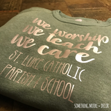 We Worship, We Teach, We Care Sweatshirt